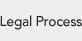 Legal Process